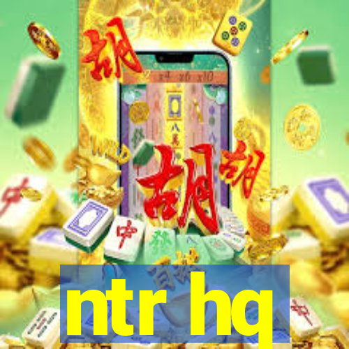 ntr hq